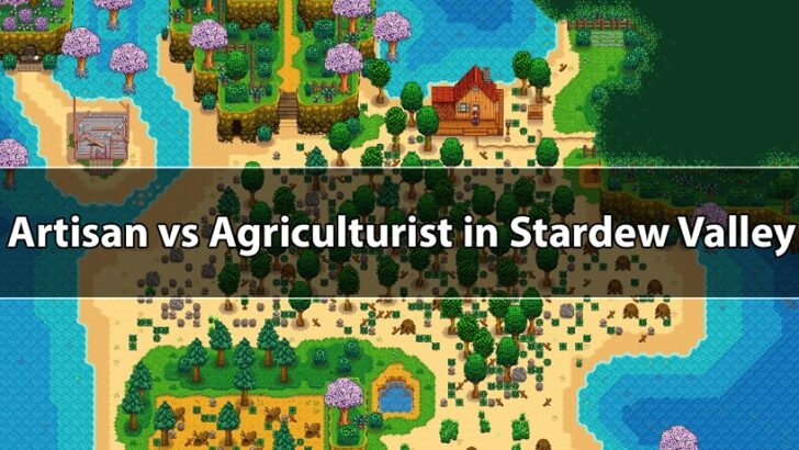 Artisan vs Agriculturist in Stardew Valley