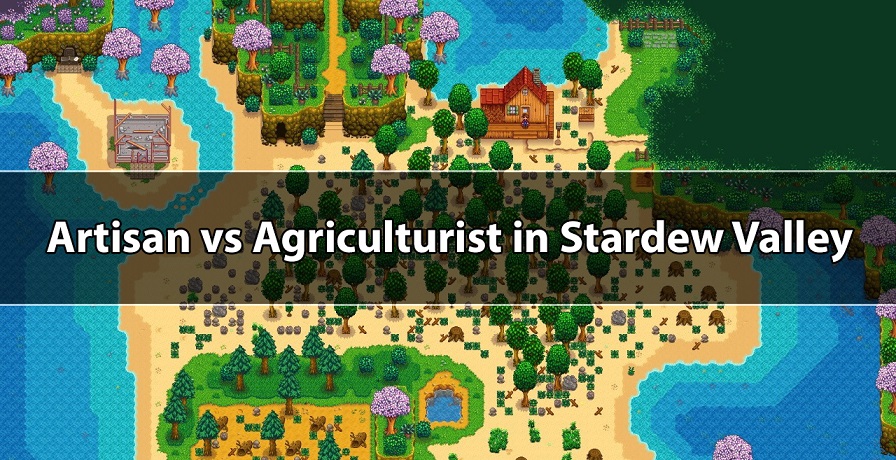 Artisan vs Agriculturist in Stardew Valley